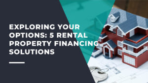 Rental Property Financing Solutions